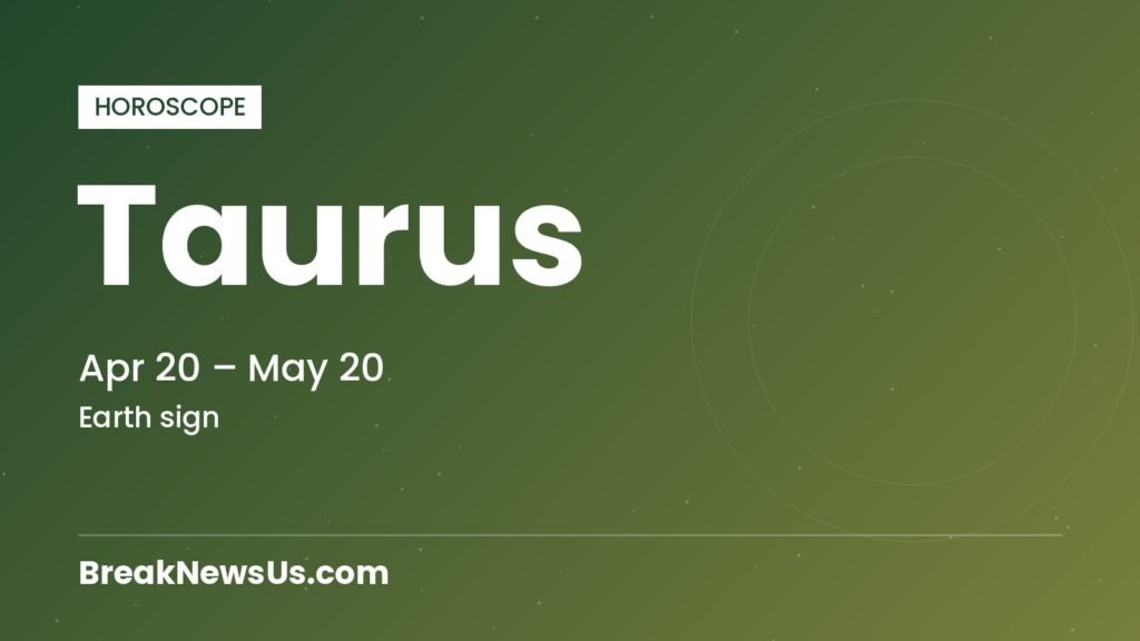 Horoscope: Taurus